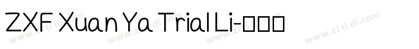 ZXF Xuan Ya Trial Li字体转换